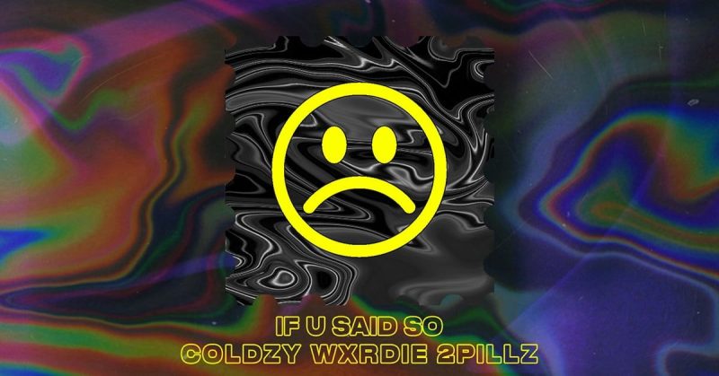 If You Said So - Coldzy (ft