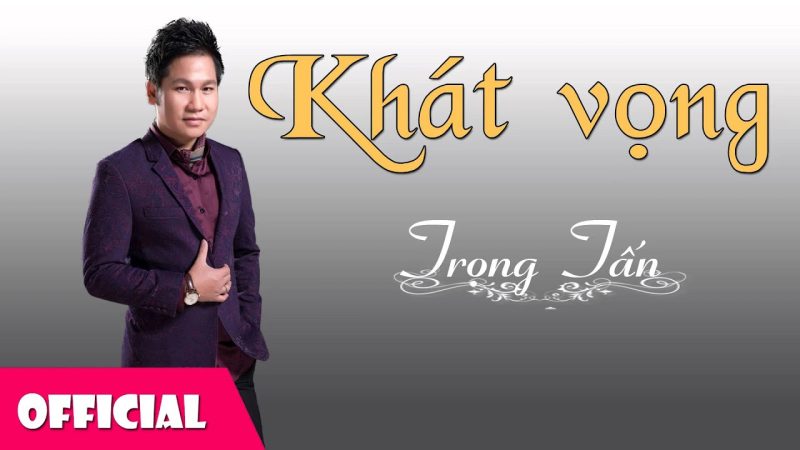 Khát Vọng - Trọng Tấn