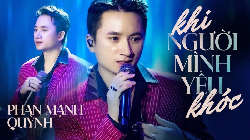 Khi Người Mình Yêu Khóc - Phan Mạnh Quỳnh