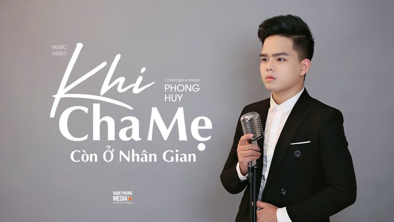 Khi cha mẹ còn ở nhân gian - Phong Huy