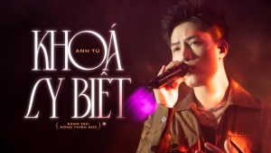 Khóa ly biệt - Anh Tú