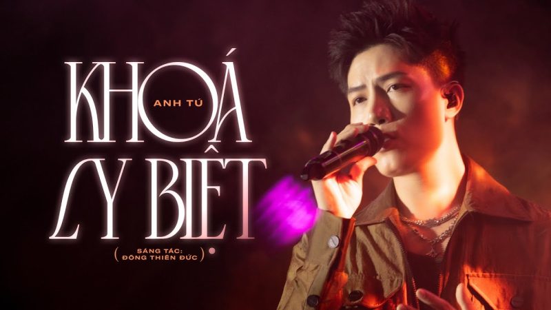 Khóa ly biệt - Anh Tú