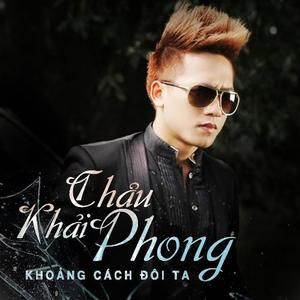 Khoảng Cách Đôi Ta - Châu Khải Phong