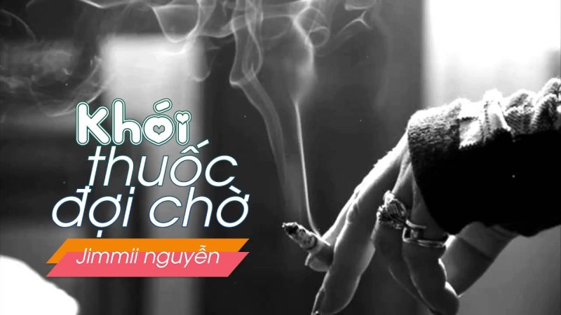 Khói Thuốc Đợi Chờ - Jimmy Nguyễn