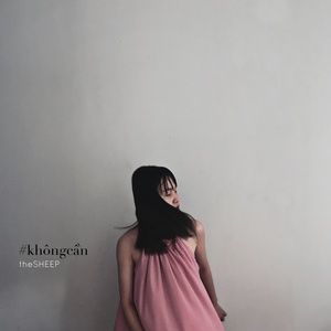 Không Cần - The Sheep