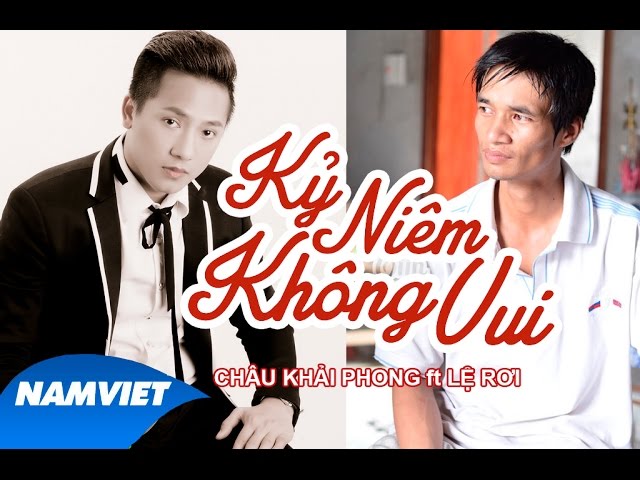 Kỷ Niệm Không Vui - Châu Khải Phong