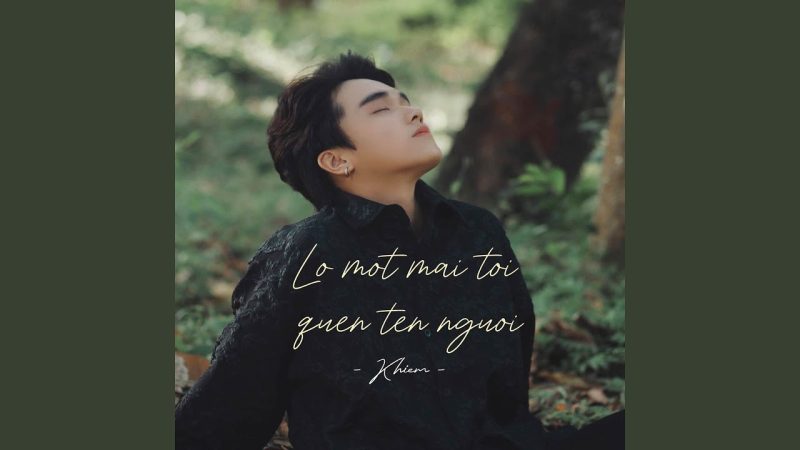 Lỡ Một Mai Tôi Quên Tên Người - Khiem