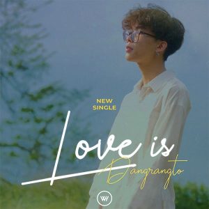 Love Is - Dangrangto