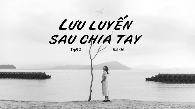 Lưu luyến sau chia tay - Try92 ft