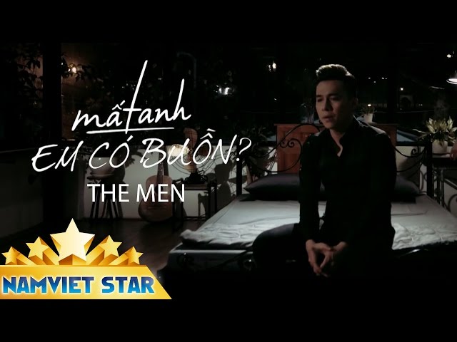 Mất Anh Em Có Buồn - The Men
