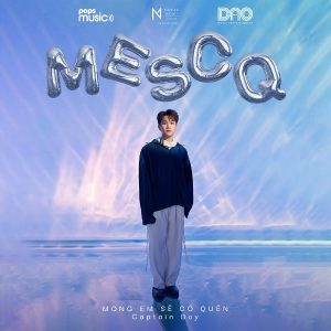 Mong Em Sẽ Cố Quên - CAPTAIN BOY