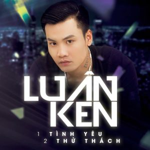 Một Tình Yêu Hai Thử Thách - Luân Ken