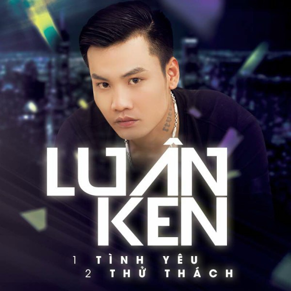 Một Tình Yêu Hai Thử Thách - Luân Ken