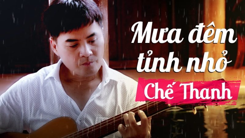 Mưa đêm tỉnh nhỏ - Chế Thanh