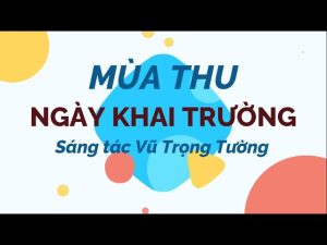 Mùa thu ngày khai trường - - Sáng tác: Vũ Trọng Tường