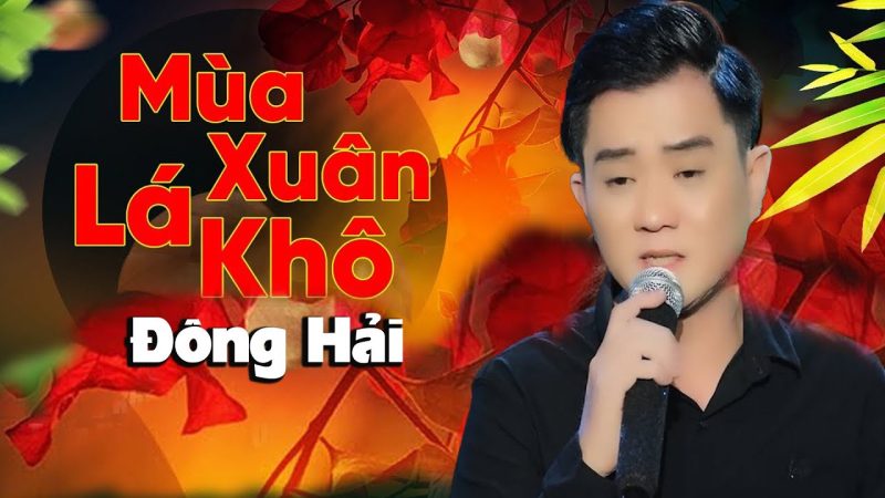 Mùa xuân lá khô - Nhiều ca sĩ đã thể hiện (bao gồm Đông Hải