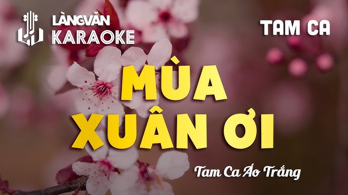 Mùa xuân ơi - Tam ca Áo Trắng