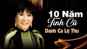 Mười năm tình cũ - Lệ Thu