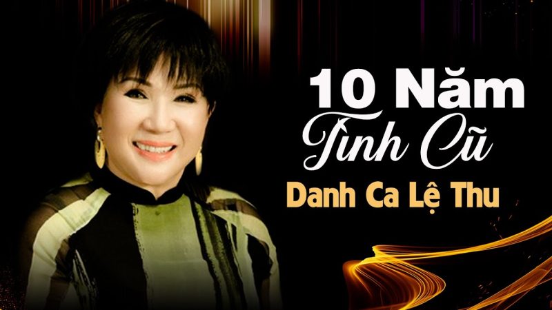 Mười năm tình cũ - Lệ Thu