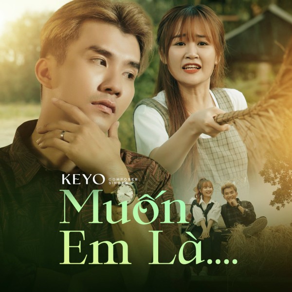 Muốn Em Là - Keyo