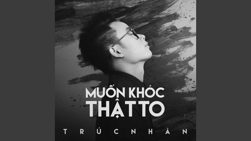 Muốn khóc thật to - Trúc Nhân