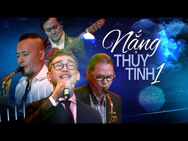 Nắng Thủy Tinh - Nhiều ca sĩ thể hiện