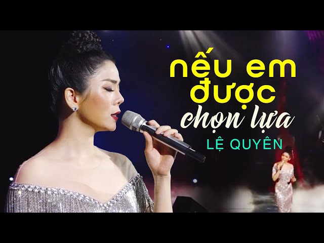 Nếu Em Được Lựa Chọn - Lệ Quyên