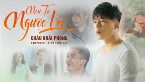 Nếu Ta Ngược Lối - Châu Khải Phong