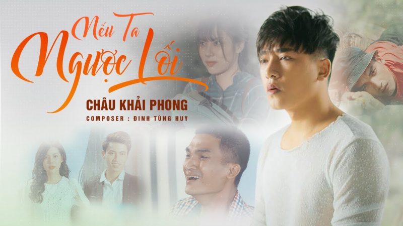 Nếu Ta Ngược Lối - Châu Khải Phong