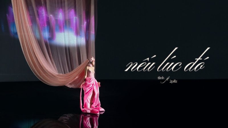 Nếu lúc đó - tlinh ft
