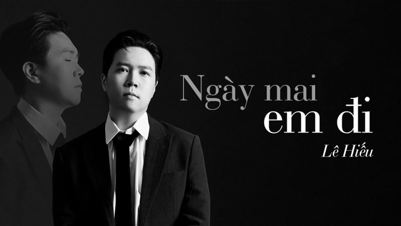 Ngày Mai Em Đi - Lê Hiếu