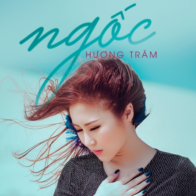 Ngốc - Hương Tràm
