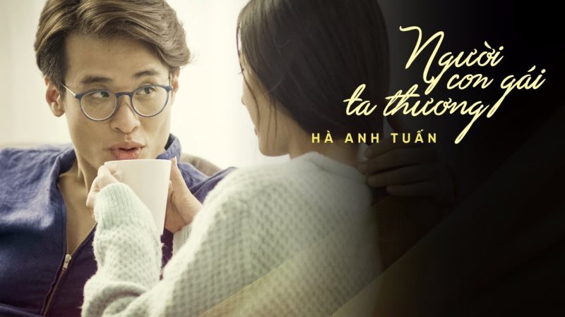 Người Con Gái Ta Thương - Hà Anh Tuấn