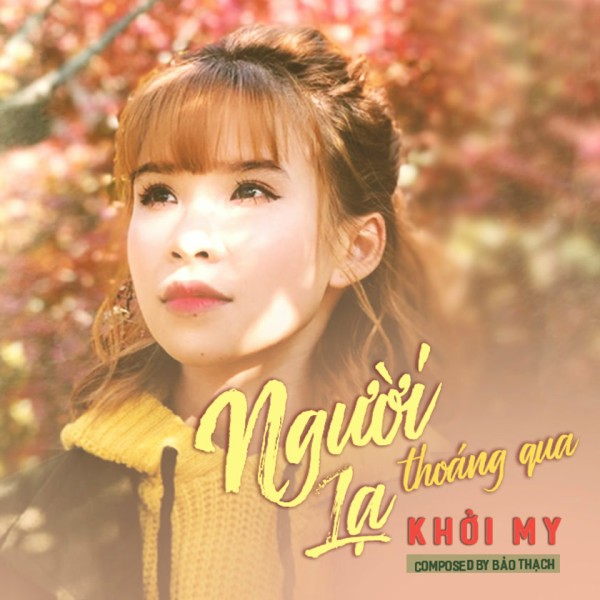 Người Lạ Thoáng Qua - Khởi My