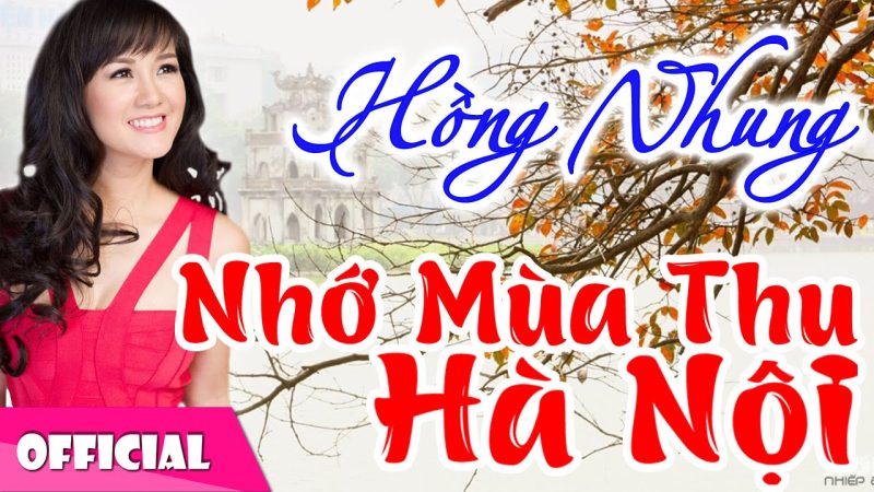 Nhớ mùa thu Hà Nội - Hồng Nhung
