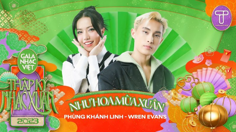 Như Hoa Mùa Xuân - Phùng Khánh Linh & Wren Evans