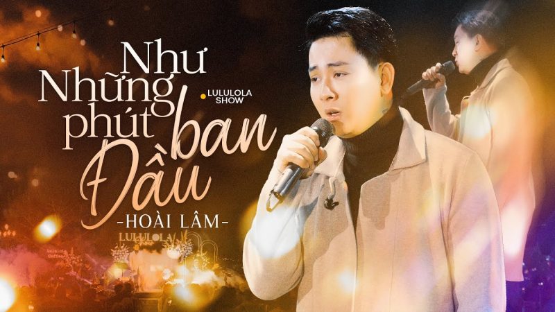 Như Những Phút Ban Đầu - Hoài Lâm