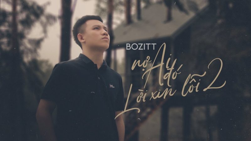 Nợ Ai Đó Lời Xin Lỗi - Bozitt