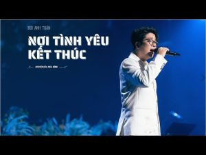 Nơi tình yêu kết thúc - Bùi Anh Tuấn