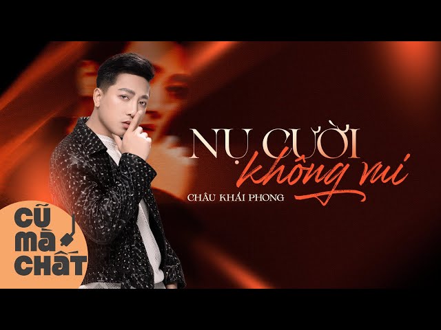 Nụ Cười Không Vui - Châu Khải Phong