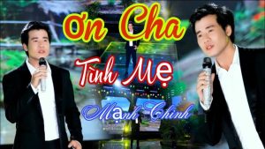 Ơn Cha Tình Mẹ - Mạnh Chinh