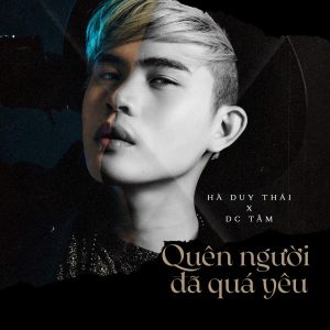 Quên Người Đã Quá Yêu - Hà Duy Thái