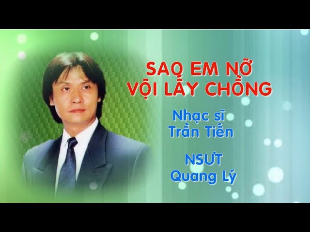 Sao em nỡ vội lấy chồng - Quang Lý