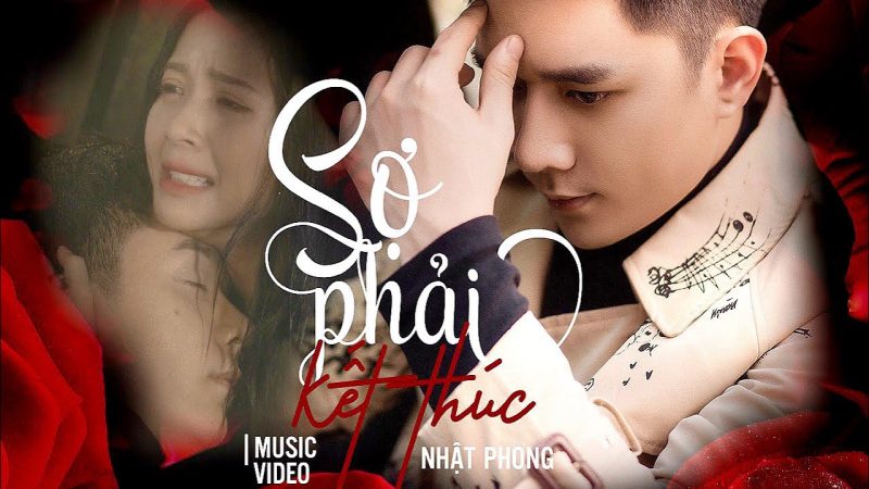 Sợ phải kết thúc - Nhật Phong