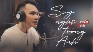 Suy Nghĩ Trong Anh - Khắc Việt