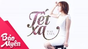 Tết Xa - Bảo Uyên