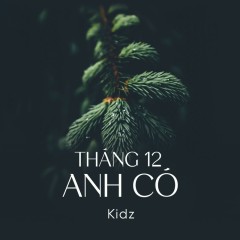 Tháng 12 Anh Có - Kidz