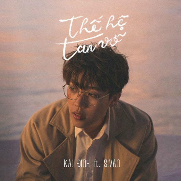 Thế Hệ Tan Vỡ - Kai Đinh
