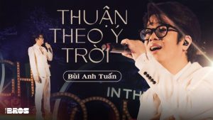 Thuận Theo Ý Trời - Bùi Anh Tuấn