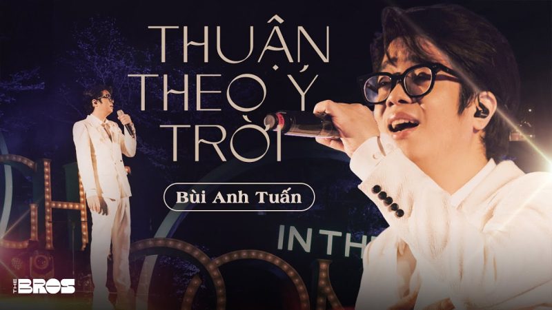 Thuận Theo Ý Trời - Bùi Anh Tuấn
